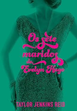 capa do livro Os Sete Maridos de Evelyn Hugo